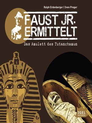 cover image of Faust jr. ermittelt. Das Amulett des Tutanchamun